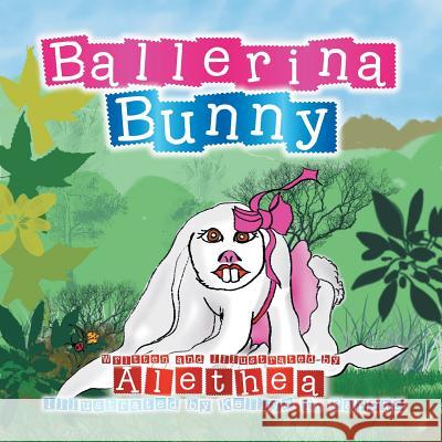Ballerina Bunny: Find Your Special Gift Alethea 9781483659022 Xlibris Corporation - książka