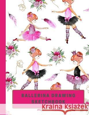 Ballerina Drawing Sketchbook: Large Sketchbook with Bonus Coloring Pages size 8.5 x 11, Works Great with Colored Pencils, Markers or Crayons (Kids D Journals, Micka's Creative 9781096591108 Independently Published - książka