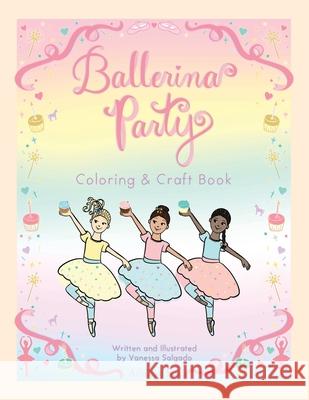 Ballerina Party Coloring & Craft Book Vanessa Salgado 9780988665347 Crafterina - książka