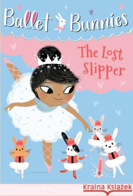 Ballet Bunnies #4: The Lost Slipper Swapna Reddy Binny Talib 9780593305720 Random House Books for Young Readers - książka