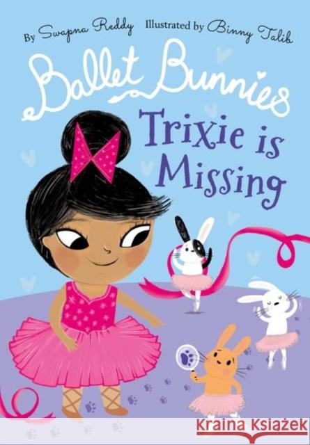 Ballet Bunnies: Trixie is Missing Reddy, Swapna 9780192774903 Oxford University Press - książka