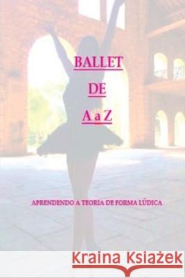 Ballet De A ? Z Campanha Juliana 9786553921443 Clube de Autores - książka
