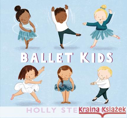 Ballet Kids Holly Sterling Holly Sterling 9781536220377 Candlewick Press (MA) - książka