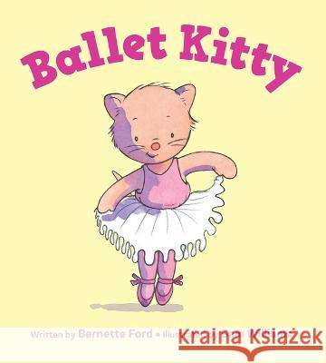 Ballet Kitty Bernette Ford Sam Williams 9781914912559 Boxer Books - książka