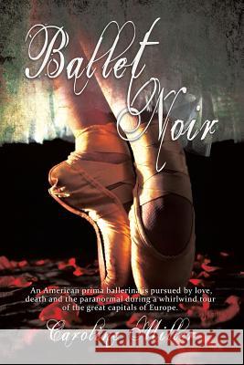 Ballet Noir Caroline Miller 9780998169767 Rutherford Classics - książka