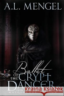 Ballet of The Crypt Dancer: Masquerade Edition A. L. Mengel 9781735426624 Parchman's Press, LLC - książka