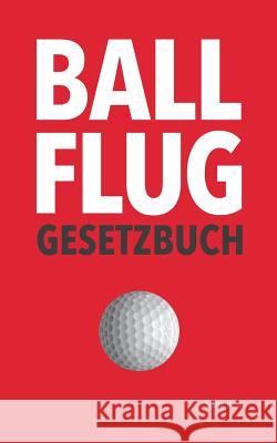 Ballflug Gesetzbuch Frank Trost 9783741252945 Books on Demand - książka