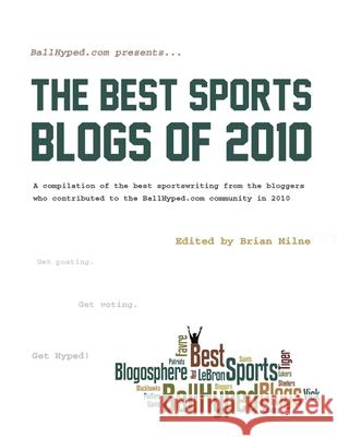 BallHyped.com Presents ... The Best Sports Blogs of 2010 Brian Milne 9781458366894 Lulu.com - książka
