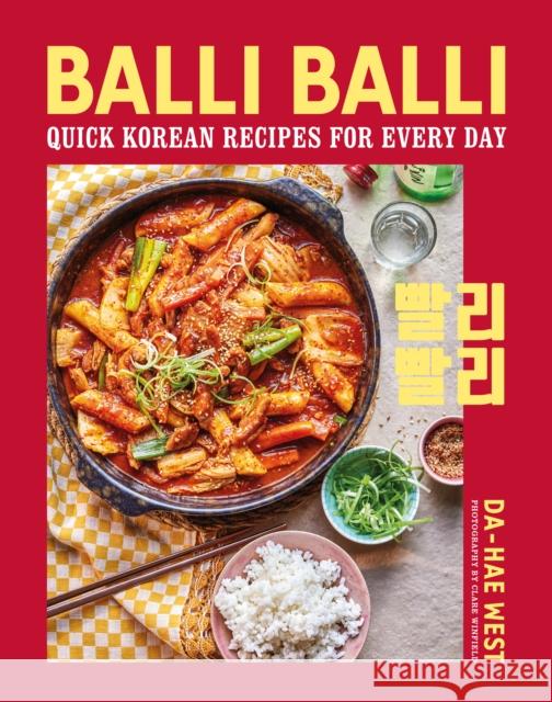 Balli Balli: Quick Korean Recipes for Every Day Da-Hae West 9781788796781 Ryland, Peters & Small Ltd - książka