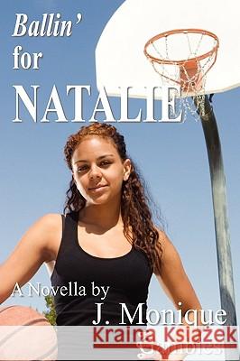 Ballin' for Natalie J. Monique Gambles 9780984496037 It's Bold Publishing - książka