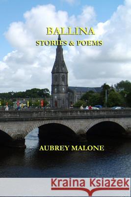 Ballina Stories and Poems Aubrey Malone 9780244145606 Lulu.com - książka