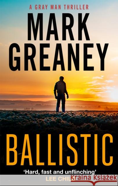Ballistic Mark Greaney 9780751579222 Little, Brown Book Group - książka