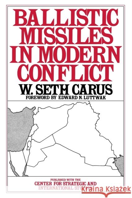 Ballistic Missiles in Modern Conflict W. Carus 9780275940775 Praeger - książka