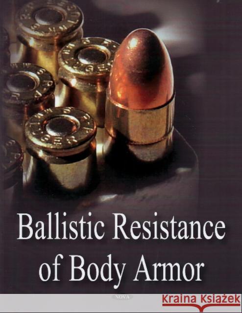 Ballistic Resistance of Body Armor Nova Science 9781606922958 Nova Science Publishers Inc - książka