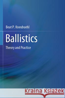 Ballistics Kneubuehl, Beat P. 9783662692394 Springer Berlin Heidelberg - książka