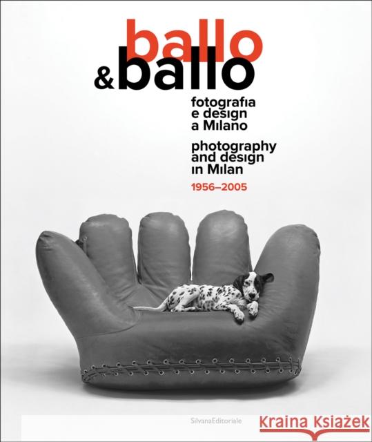 Ballo&Ballo: Photography and design in Milan 1956-2005  9788836658053 Silvana - książka