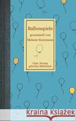 Ballonspiele Melanie Koßmann 9783755716587 Books on Demand - książka