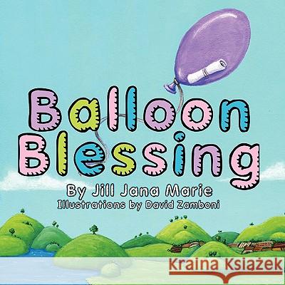 Balloon Blessing Jill Jana Marie David Zamboni 9780982047972 Peppertree Press - książka