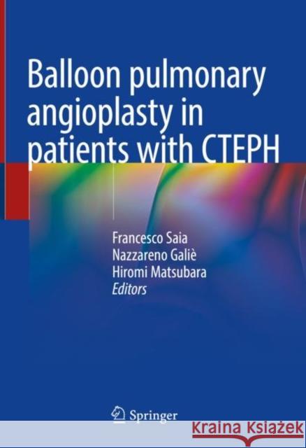 Balloon Pulmonary Angioplasty in Patients with Cteph Saia, Francesco 9783030959968 Springer International Publishing - książka