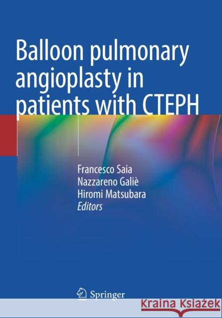 Balloon pulmonary angioplasty in patients with CTEPH  9783030959999 Springer Nature Switzerland AG - książka