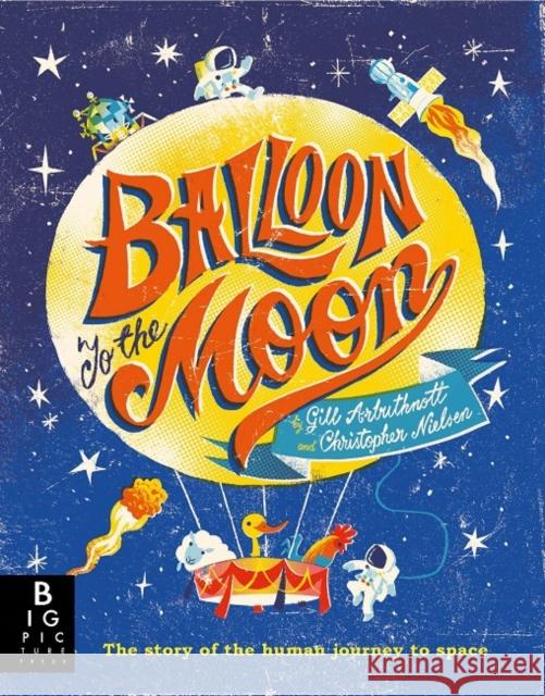 Balloon to the Moon Gill Arbuthnott 9781787413542 Templar Publishing - książka