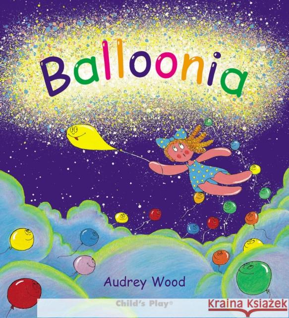 Balloonia Audrey Wood 9781904550495 Child's Play International Ltd - książka