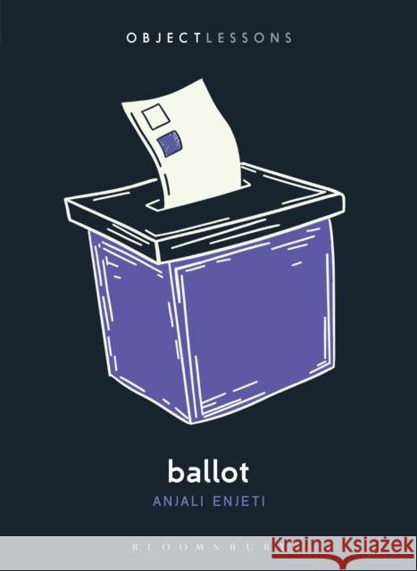 Ballot Anjali (Reinhardt University, USA) Enjeti 9798765126196 Bloomsbury Publishing USA - książka