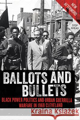 Ballots and Bullets: Black Power Politics and Urban Guerrilla Warfare in 1968 Cleveland James Robenalt 9781641603119 Lawrence Hill Books - książka