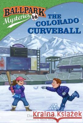 Ballpark Mysteries #16: The Colorado Curveball David A. Kelly Mark Meyers 9780525578987 Random House Books for Young Readers - książka