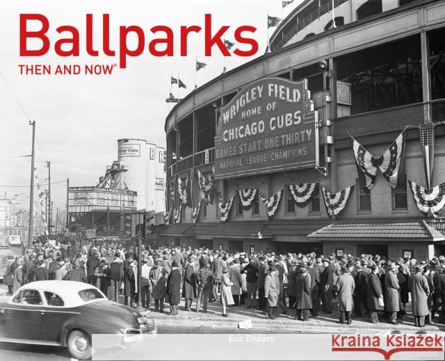 Ballparks Then and Now(r) Enders, Eric 9781911595953 Pavilion Books - książka