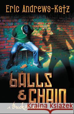 Balls & Chain Eric Andrews-Katz 9781626392182 Bold Strokes Books - książka