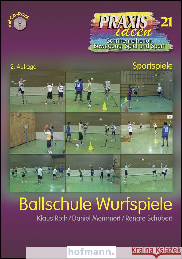 Ballschule Wurfspiele, m. 1 CD-ROM Roth, Klaus; Memmert, Daniel; Schubert, Renate 9783778002124 Hofmann, Schorndorf - książka