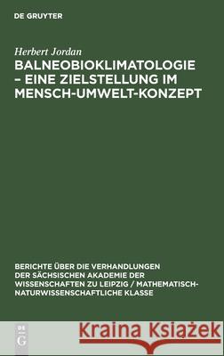 Balneobioklimatologie - Eine Zielstellung Im Mensch-Umwelt-Konzept Herbert Jordan 9783112584637 De Gruyter - książka