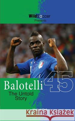 Balotelli - The Untold Story Michael Part 9781938591273 Sole Books - książka