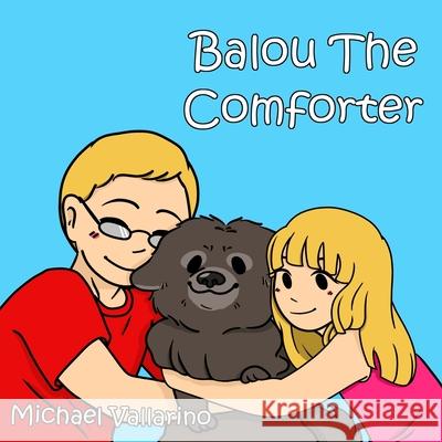 Balou the Comforter Michael G Vallarino, Kelly Glielmi 9780578438856 Michael G. Vallarino - książka