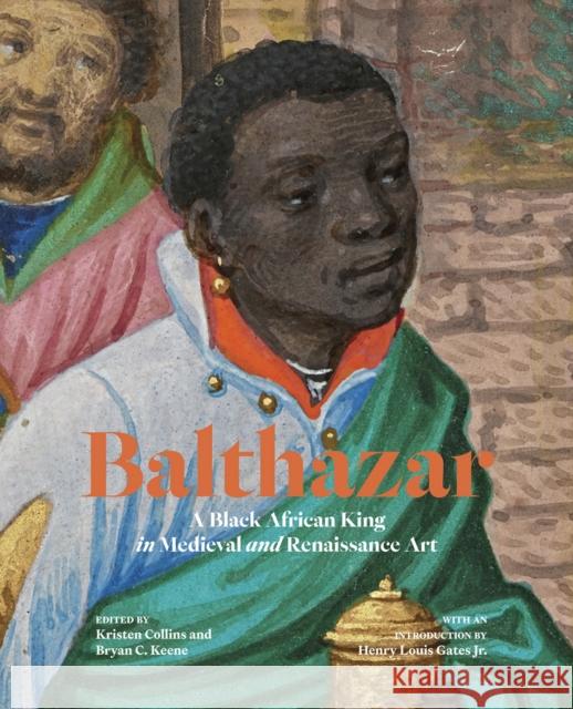 Balthazar: A Black African King in Medieval and Renaissance Art Collins, Kristen 9781606067857 Getty Trust Publications - książka