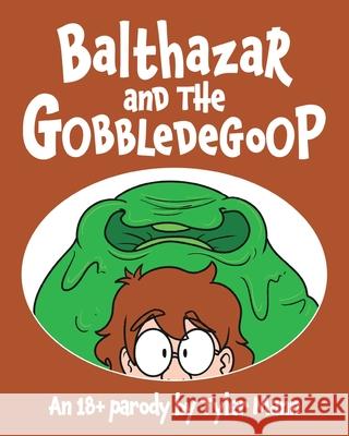 Balthazar and the Gobbledegoop Tyler Mann 9781006669286 Blurb - książka