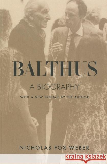 Balthus: A Biography Weber, Nicholas Fox 9781564789921 University Press Group Ltd - książka