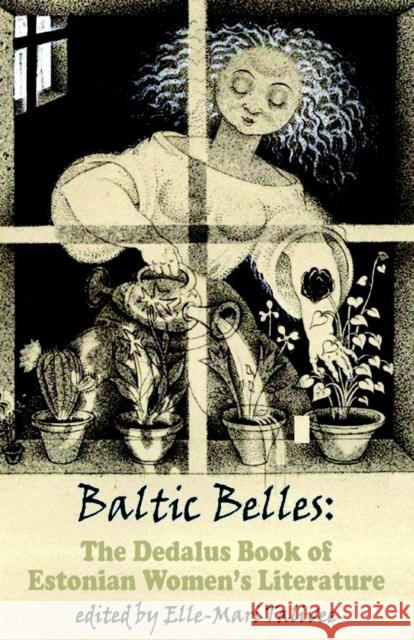 Baltic Belles: The Dedalus Book of Estonian Women's Literature Elle-Mari Talivee Eva Finch Jason Finch 9781910213780 Dedalus Ltd - książka