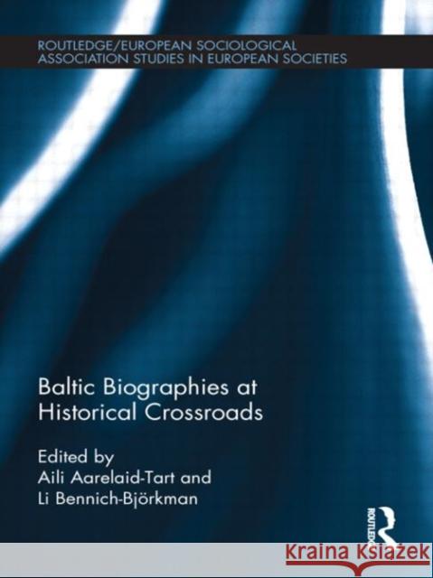 Baltic Biographies at Historical Crossroads Li Bennich-Bjarkman Aili Aarelaid-Tart 9780415681100 Routledge - książka