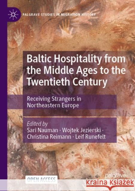 Baltic Hospitality from the Middle Ages to the Twentieth Century: Receiving Strangers in Northeastern Europe  9783030985295 Springer Nature Switzerland AG - książka