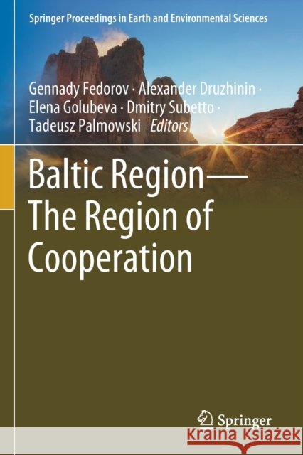 Baltic Region--The Region of Cooperation Gennady Fedorov Alexander Druzhinin Elena Golubeva 9783030145217 Springer - książka