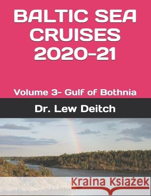 Baltic Sea Cruises 2020-21: Volume 3- Gulf of Bothnia Lew Deitch 9781704083056 Independently Published - książka