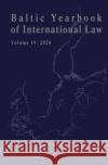 Baltic Yearbook of International Law, Volume 19 (2020) M Ineta Ziemele Dainius Zalimas 9789004469631 Brill - Nijhoff