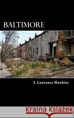 Baltimore J. Lawrence Hawkins 9781533477897 Createspace Independent Publishing Platform - książka