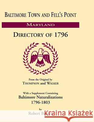 Baltimore and Fell's Point Directory of 1796 Robert Barnes   9781585490813 Heritage Books Inc - książka