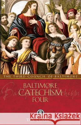 Baltimore Catechism Four The Third Council of Baltimore 9780895551474 Tan Books & Publishers Inc. - książka