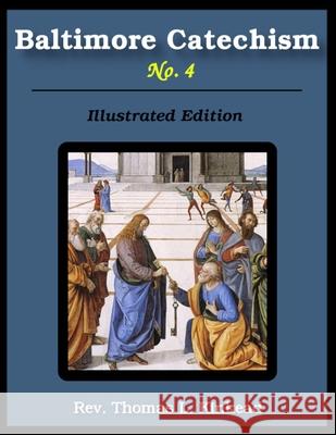 Baltimore Catechism No. 4: Illustrated Thomas L. Kinkead 9781716222696 Lulu.com - książka