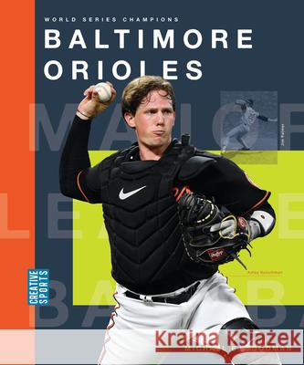 Baltimore Orioles Michaele Goodman 9781682773666 Creative Paperbacks - książka