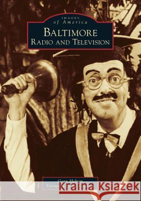 Baltimore Radio and Television Gary Helton Ed Graham 9781467103503 Arcadia Publishing (SC) - książka